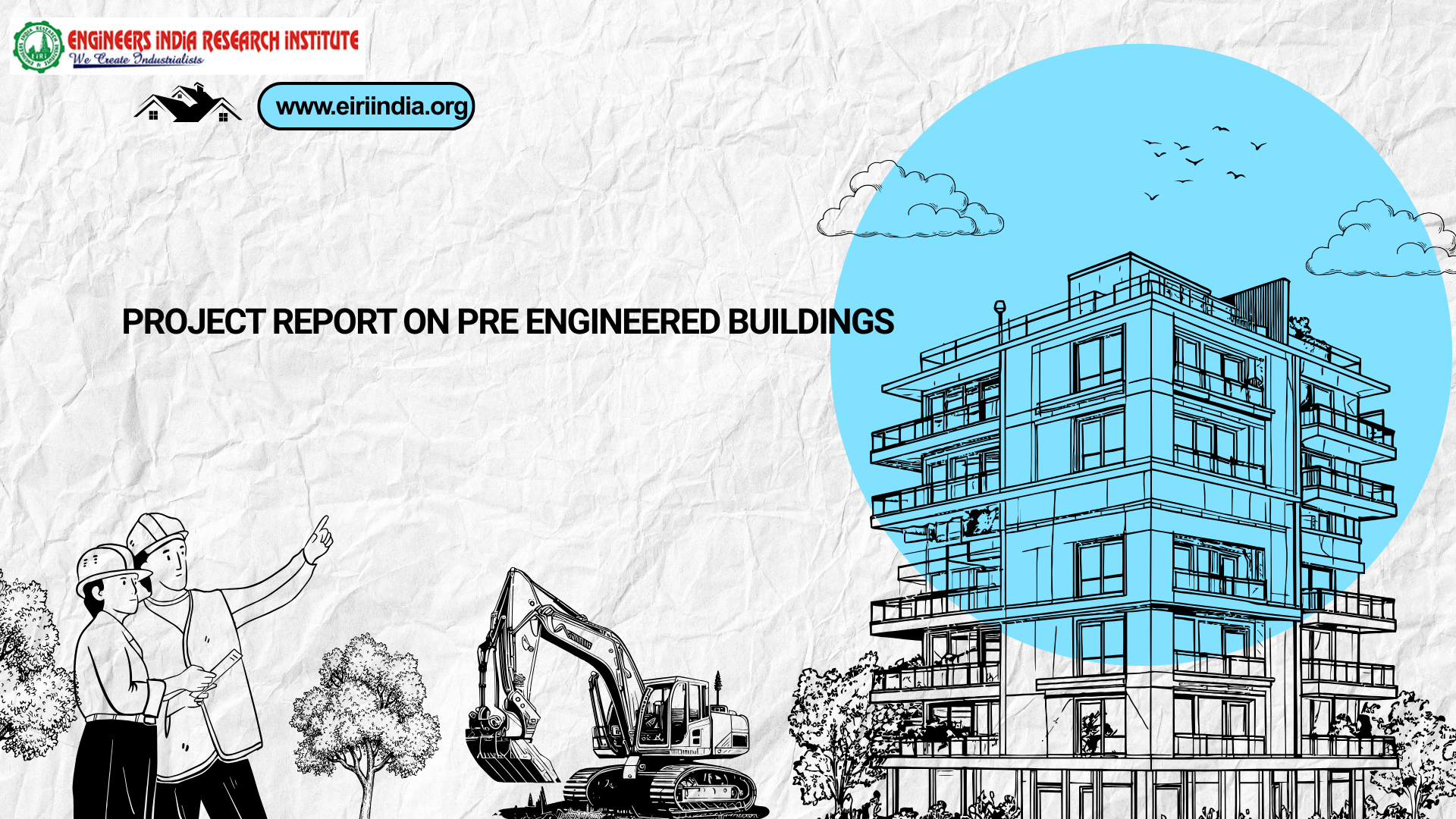 Detailed Project Report on pre engineered buildings (Capacity: 12 Mt/Day)